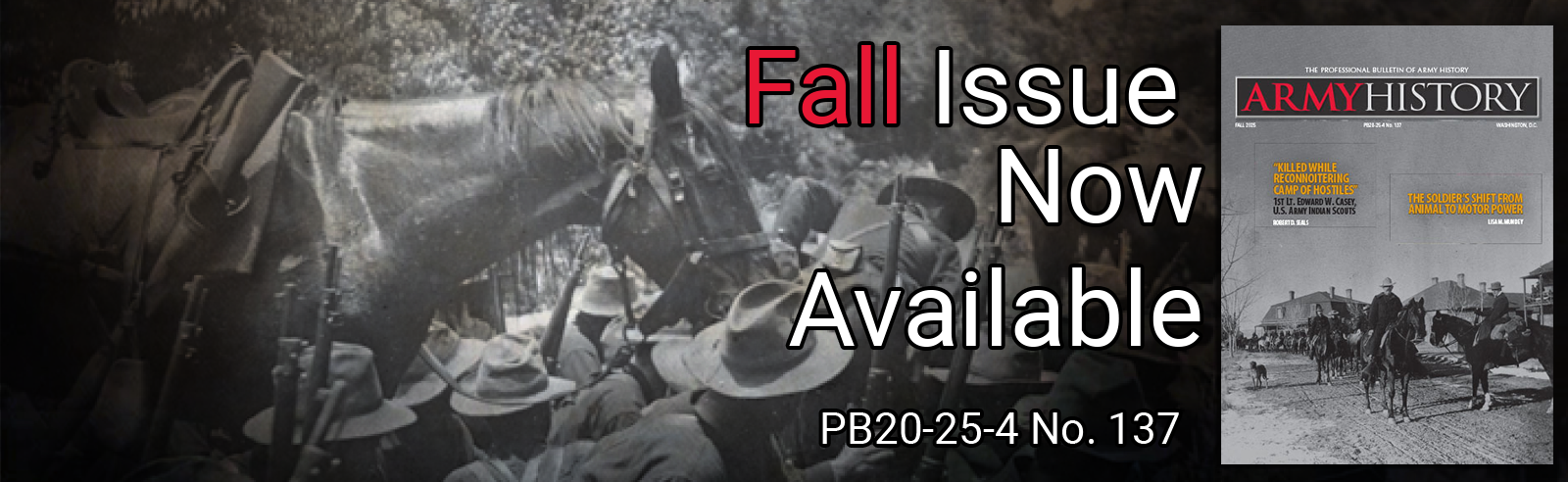 Banner image with a featured covers of Army History Magazine on a black and white background with bold text reading 'Fall Issue Now Available'